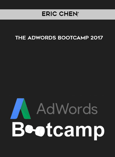 Eric Chen‎ – The Adwords Bootcamp 2017 digital download
