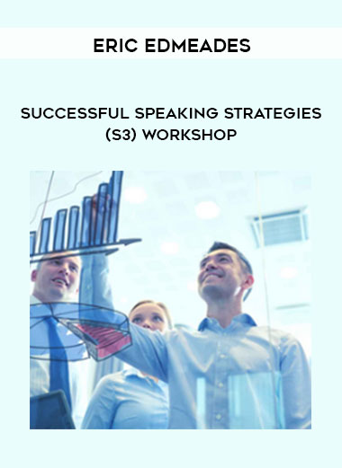 Eric Edmeades - Successful Speaking Strategies (S3) Workshop digital download