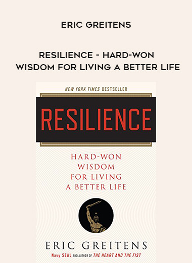 Eric Greitens - Resilience - Hard-Won Wisdom for Living a Better Life digital download
