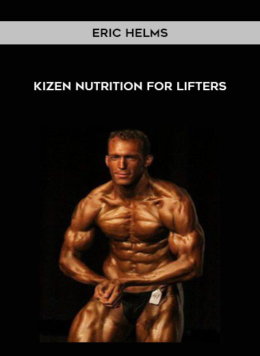 Eric Helms - KIZEN Nutrition for Lifters digital download
