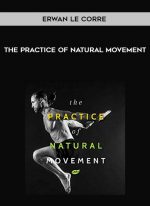 Erwan Le Corre - The Practice of Natural Movement digital download