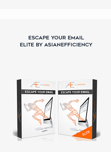 Escape Your Email Elite by Asianefficiency digital download