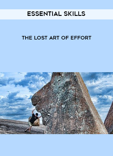 Essential Skills - The Lost Art of Effort digital download