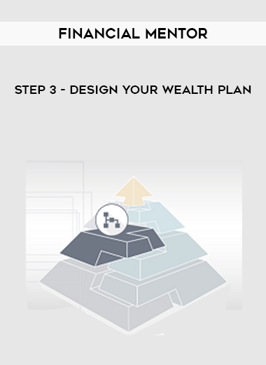 Financial Mentor – Step 3 - Design Your Wealth Plan digital download