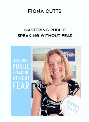 Fiona Cutts - Mastering Public Speaking Without Fear digital download