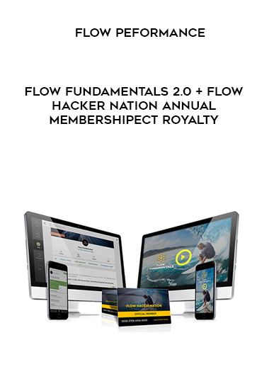 Flow Peformance - Flow Fundamentals 2.0 + Flow Hacker Nation Annual Membership digital download