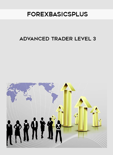 Forexbasicsplus – Advanced Trader Level 3 digital download