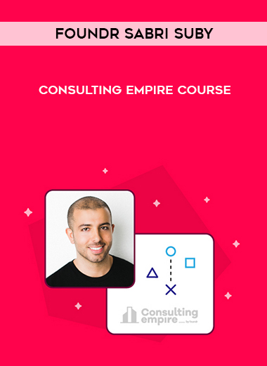 Foundr Sabri Suby – Consulting Empire Course digital download