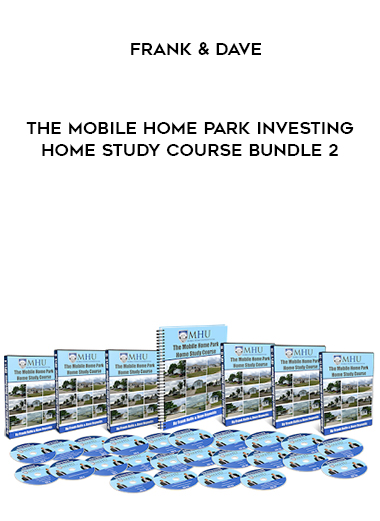Frank & Dave – The Mobile Home Park Investing Home Study Course Bundle 2 digital download