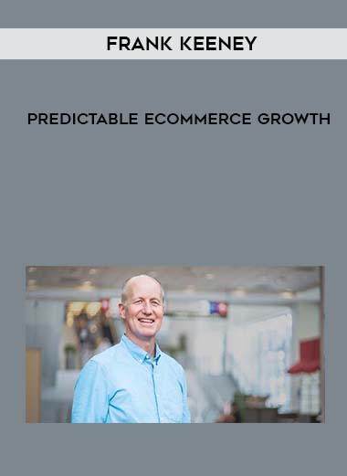 Frank Keeney - Predictable Ecommerce Growth digital download