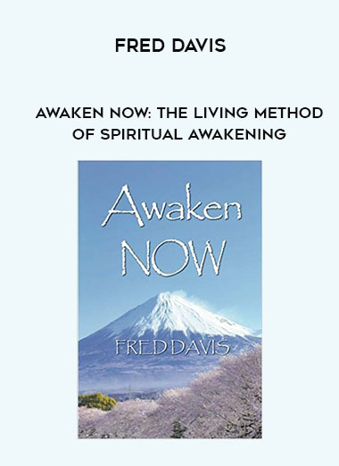 Fred Davis: Awaken NOW: The Living Method of Spiritual Awakening digital download