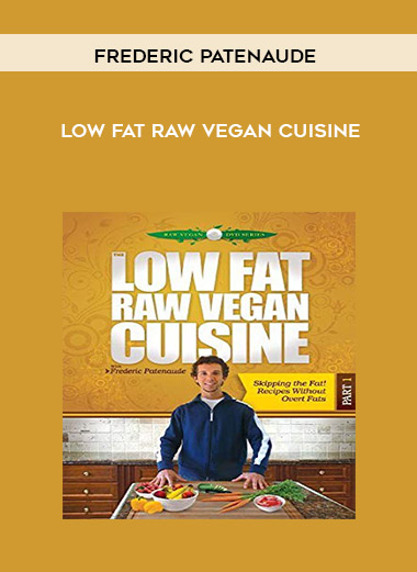 Frederic Patenaude - Low Fat Raw Vegan Cuisine digital download