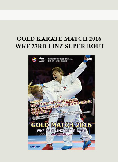 GOLD KARATE MATCH 2016 WKF 23RD LINZ SUPER BOUT digital download
