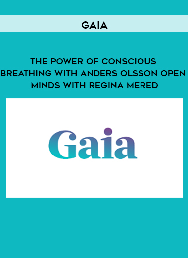 Gaia - The Power of Conscious Breathing with Anders Olsson Open Minds with Regina Mered digital download