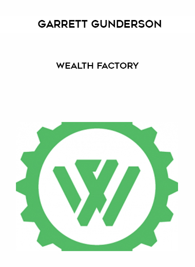 Garrett Gunderson – Wealth Factory digital download