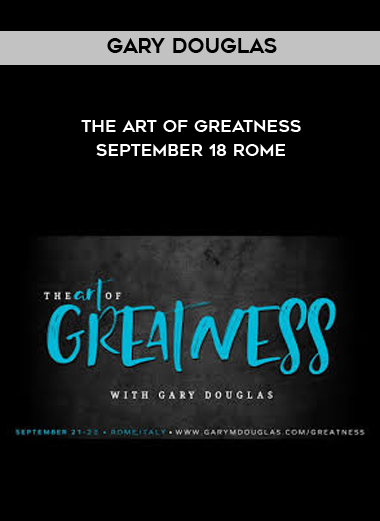 Gary Douglas - The Art of Greatness - September 18 Rome digital download