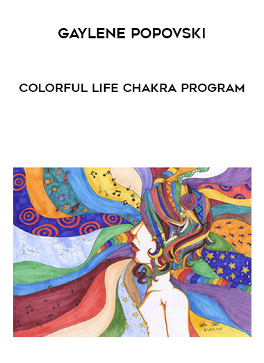 Gaylene Popovski - Colorful Life Chakra Program digital download