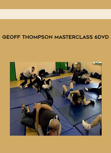 Geoff Thompson Masterclass 6DVD digital download