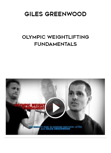 Giles Greenwood - Olympic Weightlifting Fundamentals digital download