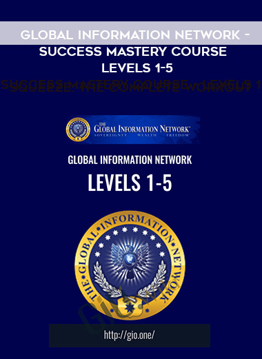 Global Information Network - Success Mastery Course - Levels 1-5 digital download