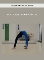 Gold Medal Bodies - Focused Flexibility Plus digital download
