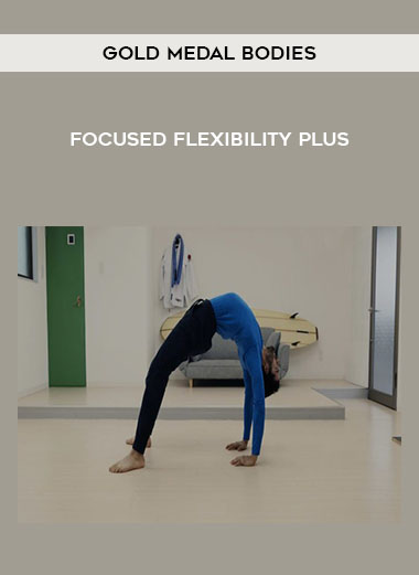 Gold Medal Bodies - Focused Flexibility Plus digital download