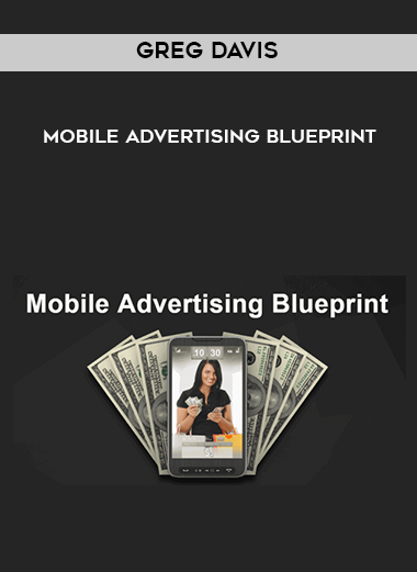 Greg Davis – Mobile Advertising Blueprint digital download