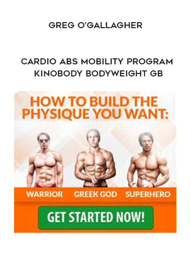 Greg O'Gallagher - Cardio Abs Mobility Program - Kinobody Bodyweight GB digital download