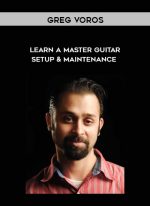 Greg Voros - Learn A Master Guitar - Setup & Maintenance digital download