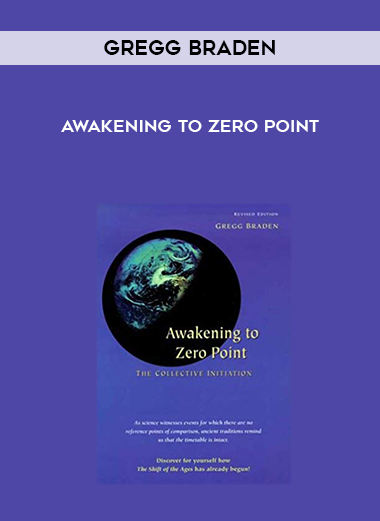 Gregg Braden - Awakening to Zero Point digital download