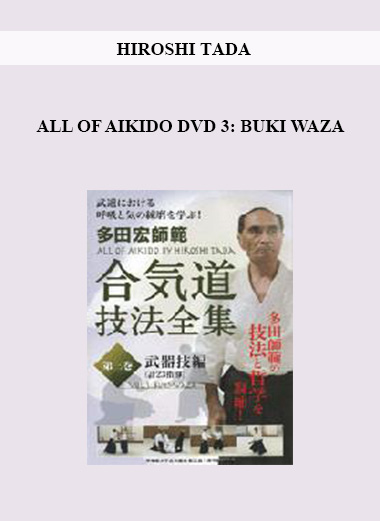 HIROSHI TADA - ALL OF AIKIDO DVD 3: BUKI WAZA digital download