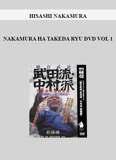 HISASHI NAKAMURA - NAKAMURA HA TAKEDA RYU DVD VOL 1 digital download