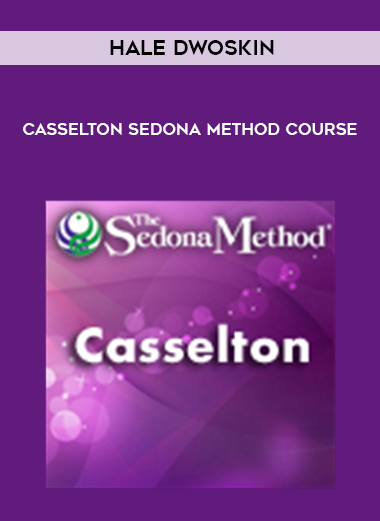 Hale Dwoskin – Casselton Sedona Method Course digital download