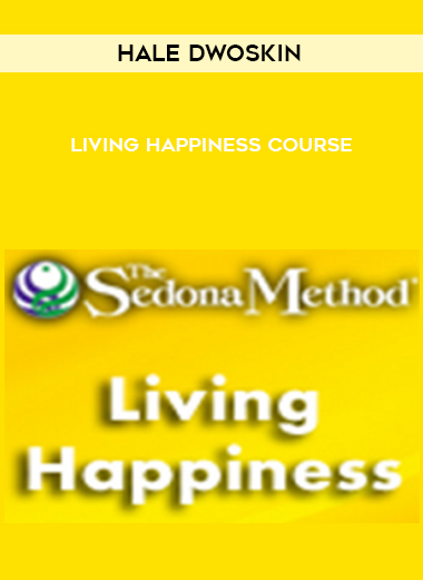 Hale Dwoskin – Living Happiness Course digital download