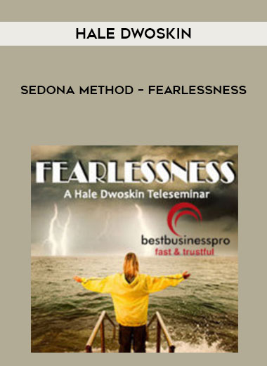 Hale Dwoskin – Sedona Method – Fearlessness digital download