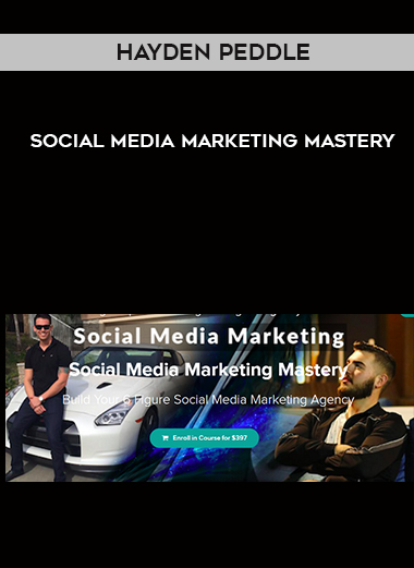 Hayden Peddle – Social Media Marketing Mastery digital download