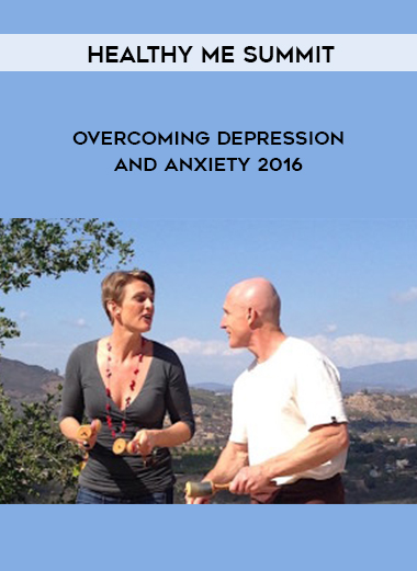 Healthy ME Summit - Overcoming Depression and Anxiety 2016 digital download