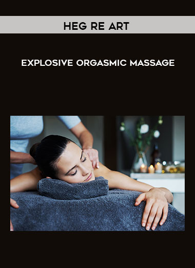 Heg re Art - Explosive Orgasmic Massage digital download