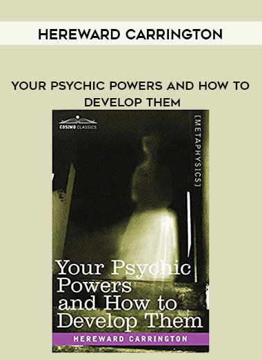 Hereward Carrington - Your Psychic Powers And How To Develop Them digital download