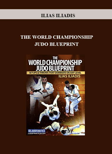 ILIAS ILIADIS - THE WORLD CHAMPIONSHIP JUDO BLUEPRINT digital download