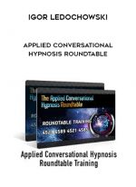 Igor Ledochowski - Applied Conversational Hypnosis Roundtable digital download
