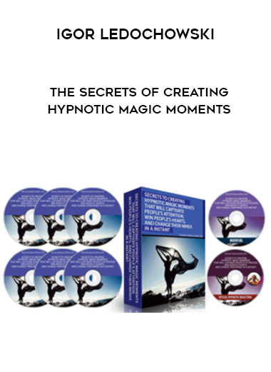 Igor Ledochowski – The Secrets Of Creating Hypnotic Magic Moments digital download