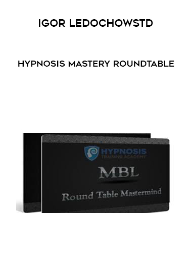 Igor Ledochowstd - Hypnosis Mastery Roundtable digital download