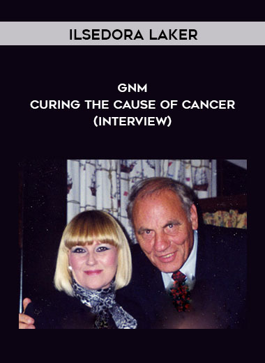 Ilsedora Laker - GNM - Curing The CAUSE of Cancer (Interview) digital download