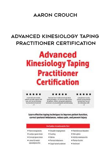 Advanced Kinesiology Taping Practitioner Certification - Aaron Crouch digital download