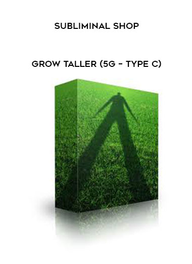 Subliminal Shop - Grow Taller (5G – Type C) digital download