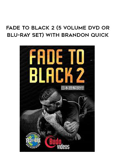 FADE TO BLACK 2 (5 VOLUME DVD OR BLU-RAY SET) WITH BRANDON QUICK digital download