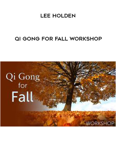 lee Holden - Qi Gong for Fall Workshop digital download