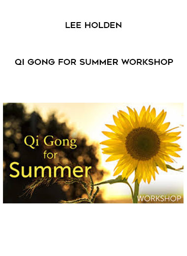 lee Holden - Qi Gong for Summer Workshop digital download