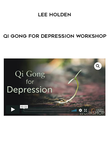 lee Holden - Qi Gong for Depression Workshop digital download